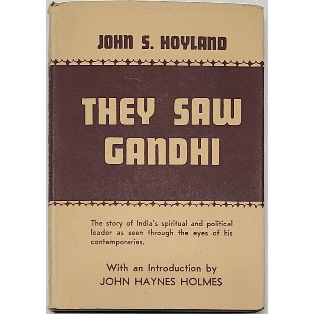 They Saw Gandhi John S Hoyland 1947 Fellowship Publications First Edition HC DJ